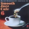 Smooth Jazz Cafe vol. 6 2CD